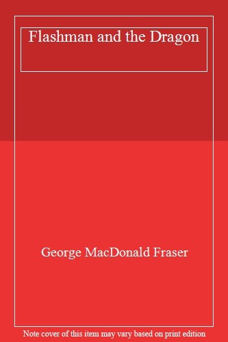 Flashman and the dragon george - flashman,