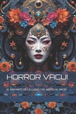 Horror Vacui: El Encanto de Lo