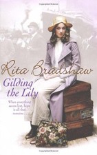 Gilding the Lily: A captivating saga of love, sisters and tragedy,Rita Bradshaw