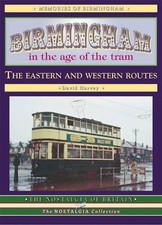 Birmingham in the Age of the Tram: The Eastern and Western Route