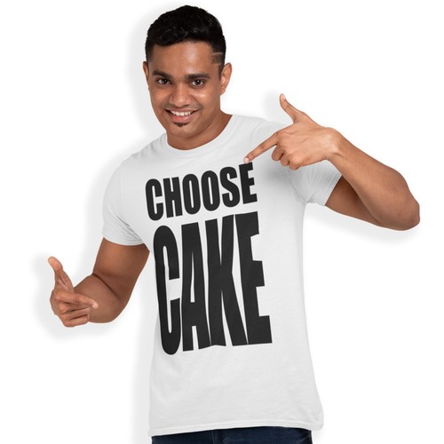 Choose cake shirt wake - choose, up