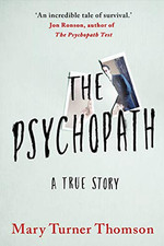 The Psychopath: A True Story by Thomson, Mary Turner Book The Cheap Fast Free