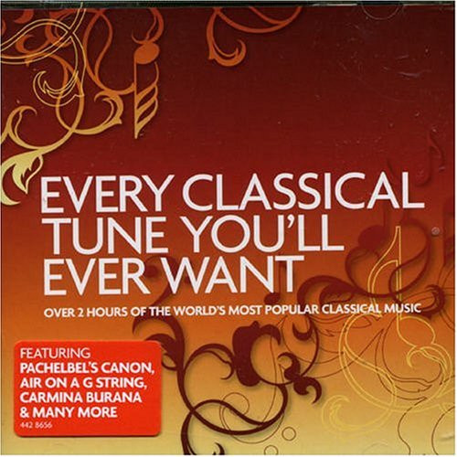 Every classical tune - classical, you'll