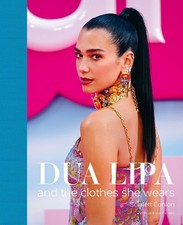 Dua Lipa: And the Clothes She Wears by Scarlett Conlon (Hardcover 2024)