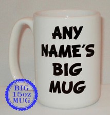 Any Name On A Big 15oz Mug