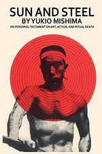 Yukio Mishima Sun and Steel (Paperback)