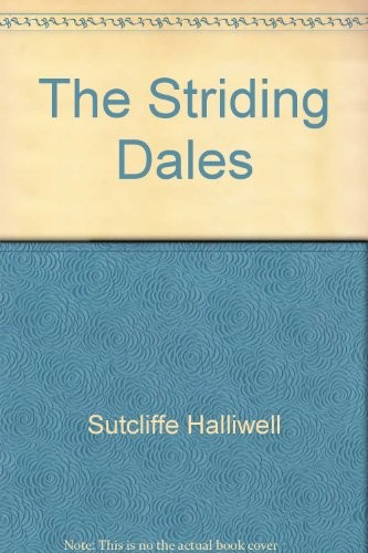 The striding dales - the, sutcliffe