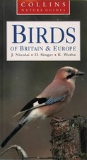 Collins Nature Guide - Birds of Britain and Europe, Wothe, K., Used; Good Book