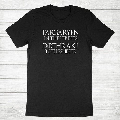 Targaryen the streets tee - in,