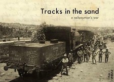 Tracks in the Sand: A Railwayman's War By James Dodds, Catherine Dodds