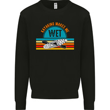 Kayaking Makes Me Wet Funny Kayak Canoe Mens Sweatshirt Jumper