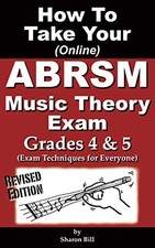 How To Take Your ABRSM Music Theory Exam Grades 4 & 5: Exam Tech