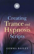 Creating Trance and Hypnosis