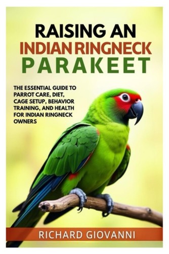 Raising indian ringneck - an,