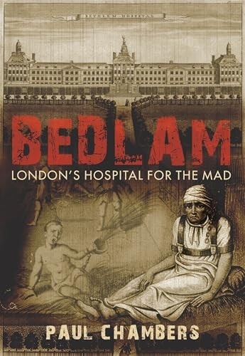 Bedlam london hospital - bedlam:,