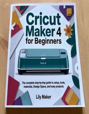 Cricut Maker 4 for Beginners