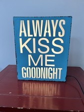 ‘Always kiss me goodnight’ Light box neon style sign.  Metal with cable/plug