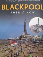 Blackpool. Then & Now.