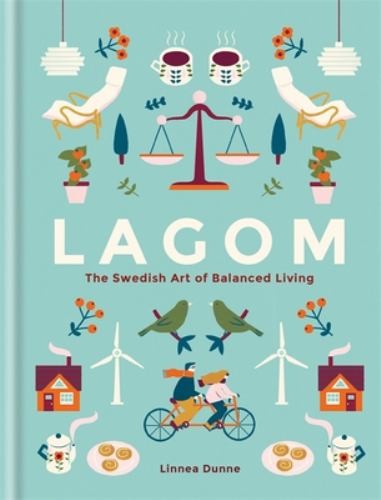 Lagom the swedish art of - lagom:,