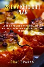 Weight Loss: 28 DAY KETO DIET PLAN: Lose 20 Pounds with Deliciou