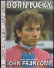 Born Lucky: Autobiography - John Francome