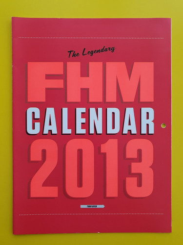 Fhm magazine calendar 2013 - fhm,