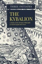 The Kybalion: A Study of The