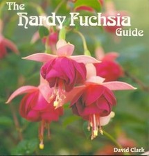 The Hardy Fuchsia Guide, Clark, D.W.H., Used; Good Book
