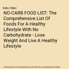 NO-CARB FOOD LIST: The Comprehensive List Of Foods For A Healthy Lifestyle With 