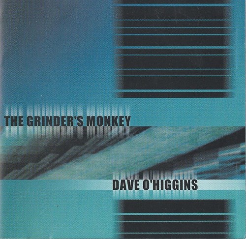 Dave higgins the grinder s - o'higgins, grinder's