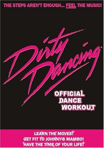 Dirty dancing the official - dirty,