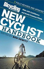 Bicycling Magazine's New Cyclist Handbook: Ride with... - Hewitt, Ben