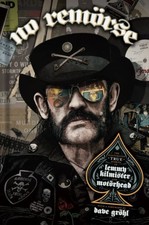 NO REMOERSE: The Illustrated True Stories of Lemmy Kilmister and Motoerhead by M