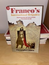 Franco’s  International Brigade: Foreign Volunteers And Fascist Dictators