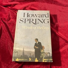 Winds Of The Day; BY Howard Spring. Hardback in Dustjacket. 1st Edition. 1964