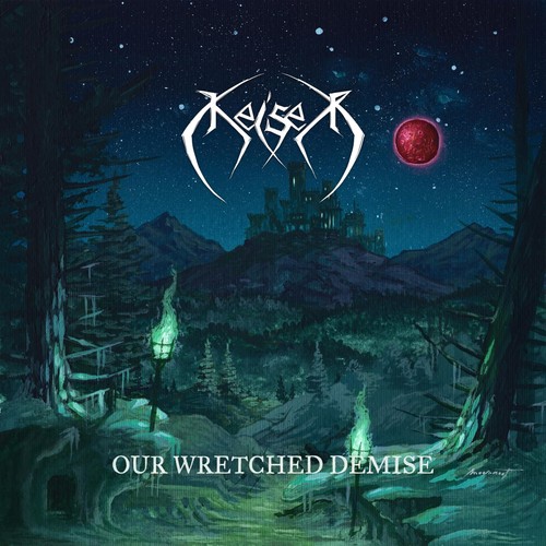 Keiser our wretched demise - our,