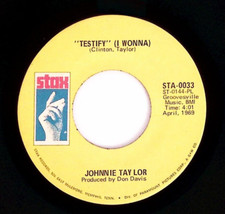 JOHNNIE TAYLOR TESTIFY ( I WONNA)/I HAD A FIGHT WITH LOVE STAX  VINYL 45 70-114