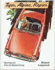 SUNBEAM ALPINE , TIGER & RAPIER (1953-68) DESIGN  & PRODUCTION HISTORY BOOK