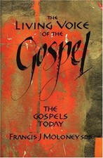 The Living Voice of the Gospel,Francis J. Moloney