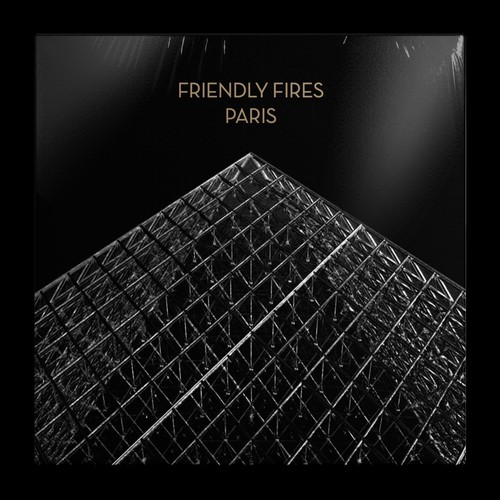Friendly fires paris - friendly,