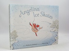 Angelina Ice Skates (Angelina Ballerina) by Holabird, Katharine Hardback Book