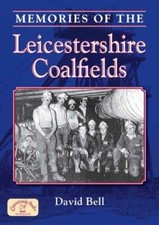 Memories of the Leicestershire Coalfields (Local History)