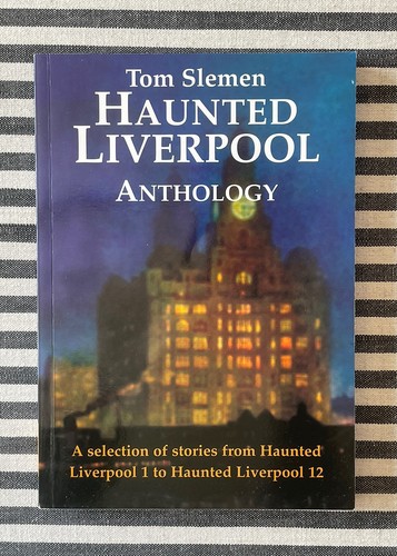 Haunted liverpool anthology - liverpool,