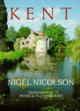 Kent By Nigel Nicolson, Patrick Sutherland