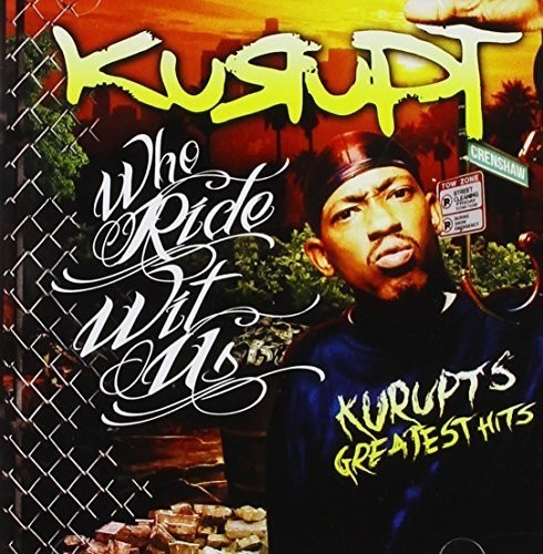 Kurupt who rides with - with, us