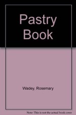Pastry Book By Rosemary Wadey