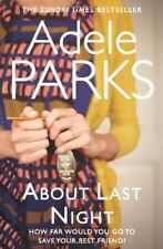 About Last Night By Adele Parks. 9780755371310