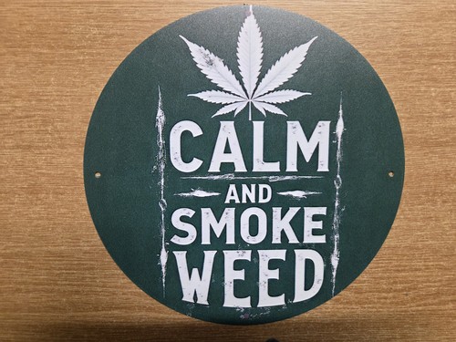 Keep calm and smoke - and, weed