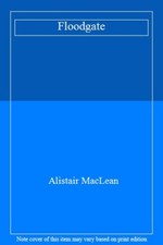 Floodgate By Alistair MacLean