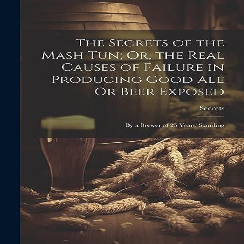 The secrets - mash, tun
